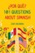 Â¿Por quÃ©? 101 Questions About Spanish