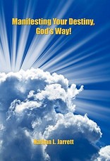Manifesting Your Destiny, God's Way!