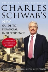 Charles Schwab's New Guide to Financial Independence Completely Revised and Upda ted