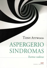 Aspergerio sindromas. Išsamus vadovas