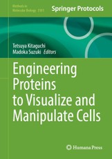 Engineering Proteins to Visualize and Manipulate Cells