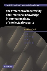 The Protection of Biodiversity and Traditional Knowledge in International Law of Intellectual Property