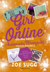 Interneto Mergaitė. Nauja pradžia Girl Online. Going solo Interneto Mergaitė. Nauja pradžia Girl Online. Going solo