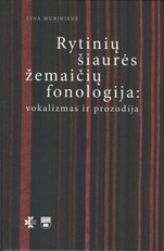Rytinių šiaurės žemaičių fonologija: vokalizmas ir prozodija