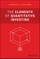 The Elements of Quantitative Investing