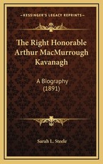 The Right Honorable Arthur Macmurrough Kavanagh