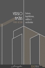 Verslo amžius 1918–2018. Lietuvių kapitalizmas, valdžia ir verslininkai