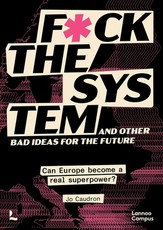 F*ck the System and Other Bad Ideas for the Future