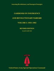 Casebook on Insurgency and Revolutionary Warfare, Volume I