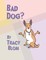 Bad Dog?