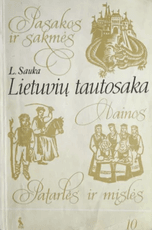 Lietuvių tautosaka. Pasakos ir sakmės. Dainos. Patarlės ir mįslės