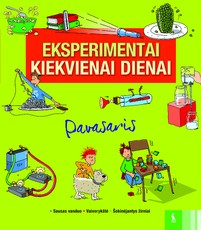 Eksperimentai kiekvienai dienai. Pavasaris