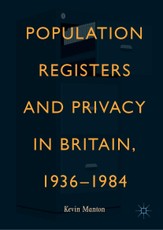 Population Registers and Privacy in Britain, 1936-1984