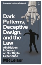 Dark Patterns, Deceptive Design and the Law