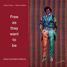 Free as They Want to Be: Artists Committed to Memory