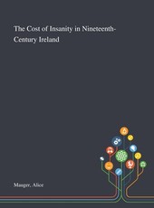 The Cost of Insanity in Nineteenth-Century Ireland