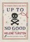 Up to No Good: The Complete Elderly Lady Stories
