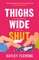 Thighs Wide Shut
