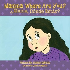Mamma, Where Are You? Â¿Mama, DÃ³nde EstÃ¡s ?