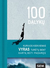 100 dalykų, kuriuos kiekvienas vyras turėtų bent kartą būti padaręs