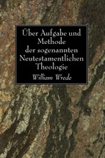Über Aufgabe und Methode der sogenannten Neutestamentlichen Theologie