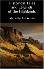 Historical Tales and Legends of the Highlands