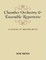 Chamber Orchestra and Ensemble Repertoire