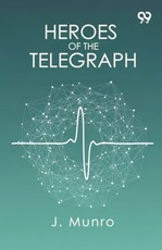 Heroes Of The Telegraph