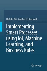 Implementing Smart Processes using IoT, Machine Learning, and Business Rules