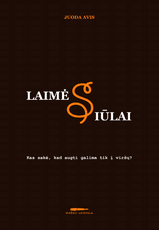 Laimės siūlai: kas sakė, kad augti galima tik į viršų?