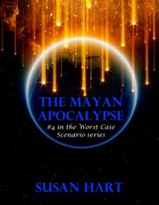 The Mayan Apocalypse: #4 In the Worst Case Scenario Series