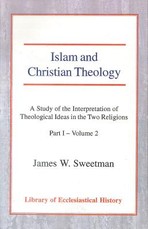Islam and Christian Theology (Part 1, Volume 2)