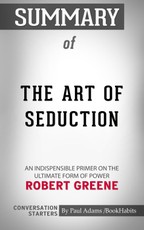 Summary of Art of Seduction by Robert Greene | Conversation Starters