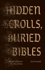 Hidden Scrolls, Buried Bibles