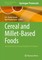 Cereal and Millet-Based Foods