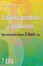Uždavinių sprendimai ir paaiškinimai. Pagal matematikos vadovėlį 8 klasei 1 dalį