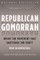 Republican Gomorrah