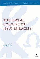 The Jewish Context of Jesus' Miracles