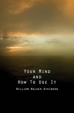 Your Mind and How to Use It