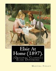 Elsie At Home (1897). By