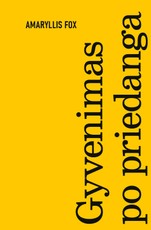 GYVENIMAS PO PRIEDANGA. Išskirtinė knygos.lt kolekcija 95/100