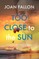 Too Close to the Sun
