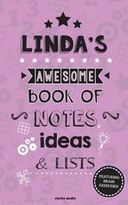 Linda's Awesome Book Of Notes, Lists & Ideas