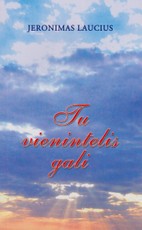 Tu vienintelis gali Tu vienintelis gali