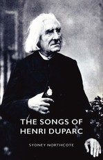The Songs of Henri Duparc