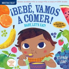 Indestructibles: BebÃ©, Vamos a Comer! / Baby, Let's Eat!