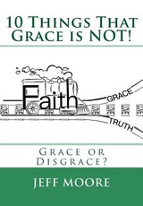 10 Things That Grace is NOT!