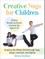 Creative Yoga for Children