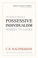 The Political Theory of Possessive Individualism