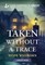 Taken Without a Trace